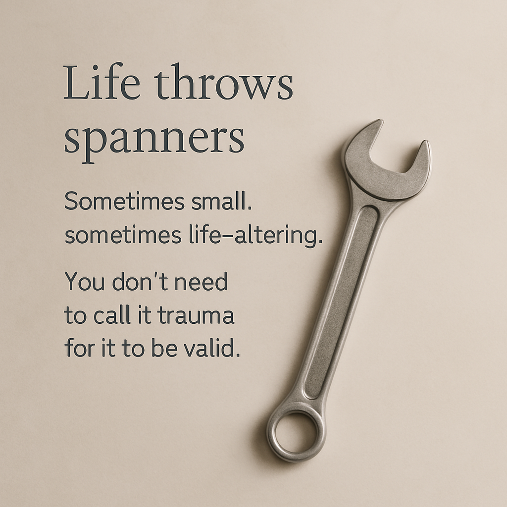 When Life Throws us Spanners