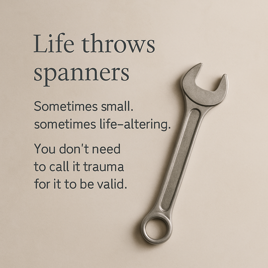When Life Throws us Spanners